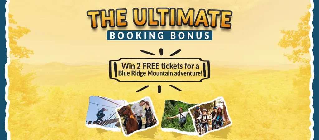 Advertisement for The Ultimate Booking Bonus giveaway to win 2 free tickets for a Blue Ridge Mountain adventure.